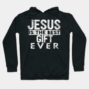 Jesus Is The Best Gift Ever Cool Inspirational Christian Hoodie